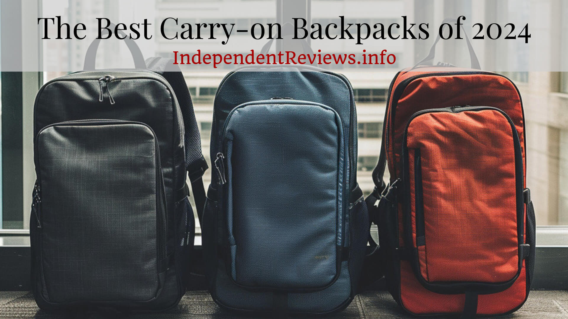 The Best Carry On Travel Backpack’s for 2024